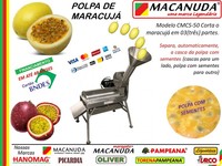 CORTAR MARACUJÁ E SEPARAR CASCA DA POLPA MÁQUINA MACANUDA