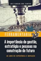 Livro: Ferramentaria - A importância de gestão, estratégia e pessoas na construção do futuro