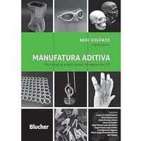 Livro: Tecnologias e Aplicações da Manufatura Aditiva Livro: Tecnologias e Aplicações da Manufatura Aditiva